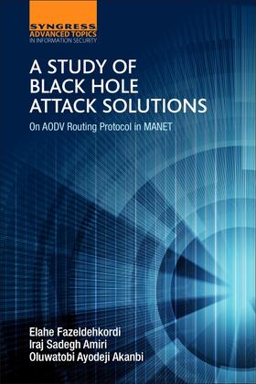 Fazeldehkordi / Amiri / Akanbi | A Study of Black Hole Attack Solutions | Buch | 978-0-12-805367-6 | sack.de