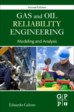 Calixto | Gas and Oil Reliability Engineering | Buch | 978-0-12-805427-7 | sack.de