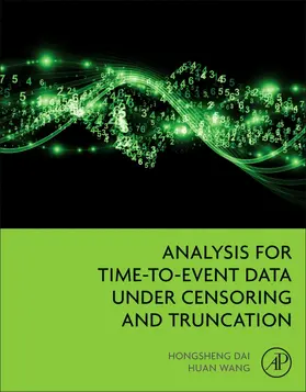 Dai / Wang |  Analysis for Time-to-Event Data under Censoring and Truncati | Buch |  Sack Fachmedien