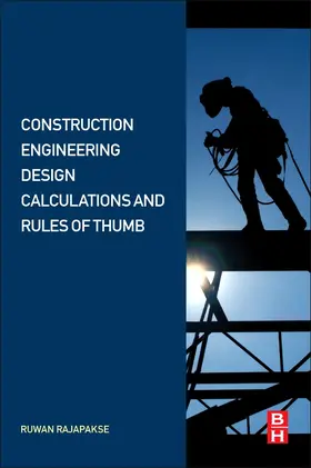 Rajapakse |  Construction Engineering Design Calculations and Rules of Th | Buch |  Sack Fachmedien