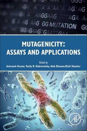 Kumar / Dobrovolsky / Dhawan |  Mutagenicity: Assays and Applications | Buch |  Sack Fachmedien