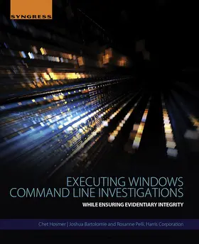 Hosmer / Bartolomie / Pelli | Executing Windows Command Line Investigations | E-Book | sack.de
