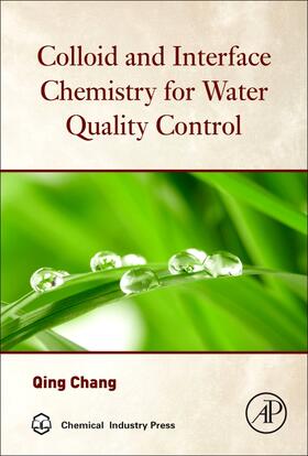 Chang | Colloid and Interface Chemistry for Water Quality Control | Buch | 978-0-12-809315-3 | sack.de