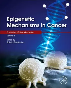 Saldanha | Epigenetic Mechanisms in Cancer | Buch | 978-0-12-809552-2 | www.sack.de