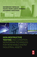 Papaelias / Karyotakis |  Non-Destructive Testing and Condition Monitoring Techniques for Renewable Energy Industrial Assets | eBook | Sack Fachmedien