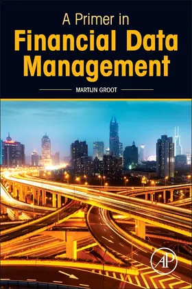 Groot |  A Primer in Financial Data Management | Buch |  Sack Fachmedien