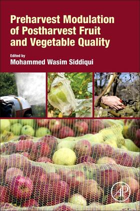 Siddiqui | Preharvest Modulation of Postharvest Fruit and Vegetable Quality | Buch | 978-0-12-809807-3 | sack.de