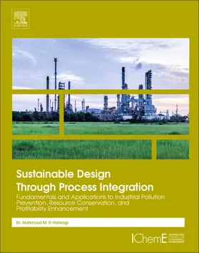 El-Halwagi | Sustainable Design Through Process Integration | Buch | 978-0-12-809823-3 | www.sack.de