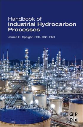 Speight | Handbook of Industrial Hydrocarbon Processes | Buch | 978-0-12-809923-0 | sack.de