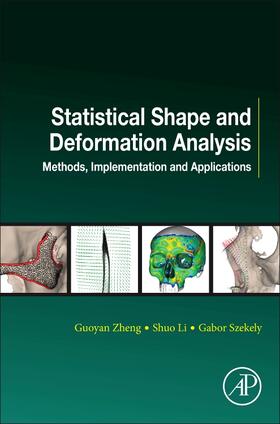 Zheng / Li / Szekely | Statistical Shape and Deformation Analysis | Buch | 978-0-12-810493-4 | sack.de