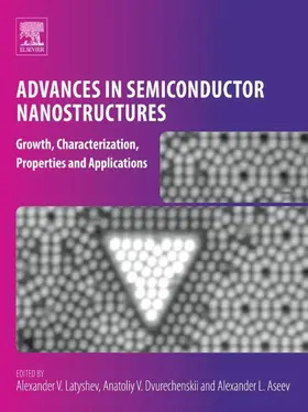 Latyshev / Dvurechenskii / Aseev | Advances in Semiconductor Nanostructures | E-Book | www.sack.de