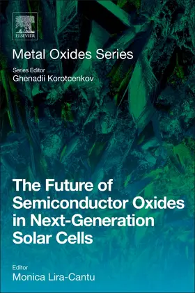 Lira-Cantu | The Future of Semiconductor Oxides in Next-Generation Solar Cells | Buch | 978-0-12-811165-9 | sack.de