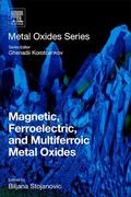 Stojanovic |  Magnetic, Ferroelectric, and Multiferroic Metal Oxides | Buch |  Sack Fachmedien