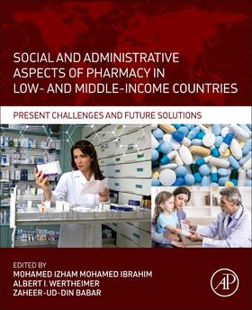 Ibrahim / Wertheimer / Babar | Social and Administrative Aspects of Pharmacy in Low- And Middle-Income Countries | Buch | 978-0-12-811228-1 | sack.de