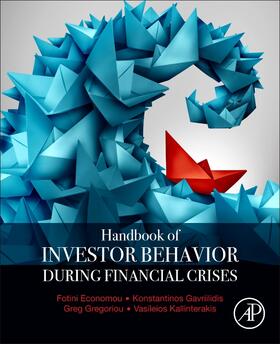 Economou / Gavriilidis / Gregoriou | Handbook of Investors' Behavior During Financial Crises | Buch | 978-0-12-811252-6 | sack.de