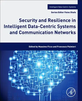 Ficco / Palmieri |  Security and Resilience in Intelligent Data-Centric Systems and Communication Networks | Buch |  Sack Fachmedien