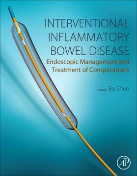 Shen | Interventional Inflammatory Bowel Disease: Endoscopic Management and Treatment of Complications | Buch | 978-0-12-811388-2 | sack.de