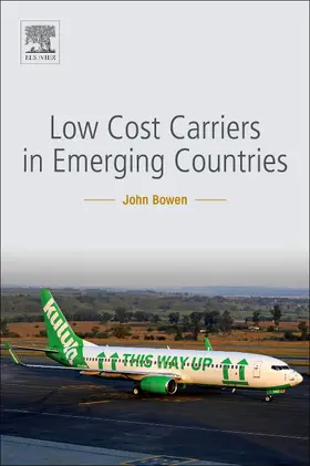 Bowen | Low-Cost Carriers in Emerging Countries | Buch | 978-0-12-811393-6 | sack.de