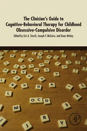 Storch / McGuire / Mckay |  The Clinician's Guide to Cognitive-Behavioral Therapy for Childhood Obsessive-Compulsive Disorder | eBook | Sack Fachmedien