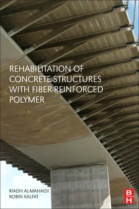 Al-Mahaidi / Kalfat |  Rehabilitation of Concrete Structures with Fiber-Reinforced Polymer | Buch |  Sack Fachmedien