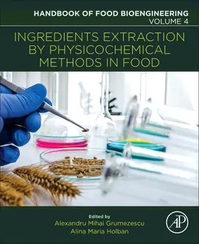 Grumezescu / Holban | Ingredients Extraction by Physicochemical Methods in Food | Buch | 978-0-12-811521-3 | www.sack.de