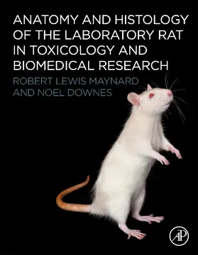Maynard / Downes |  Anatomy and Histology of the Laboratory Rat in Toxicology and Biomedical Research | Buch |  Sack Fachmedien