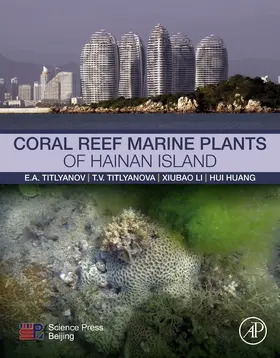 Titlyanov / Titlyanova / Li | Coral Reef Marine Plants of Hainan Island | E-Book | www.sack.de