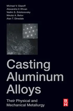 Glazoff / Khvan / Zolotorevsky | Casting Aluminum Alloys | E-Book | www.sack.de
