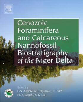 Adegoke / Ajibola Oyebamiji / Edet | Cenozoic Foraminifera and Calcareous Nannofossil Biostratigr | Buch | 978-0-12-812161-0 | sack.de