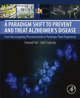 Friel / Frautschy |  A Paradigm Shift to Prevent and Treat Alzheimer's Disease | eBook | Sack Fachmedien