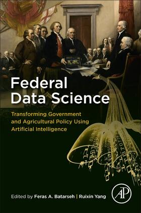 Batarseh / Yang | Federal Data Science | Buch | 978-0-12-812443-7 | sack.de