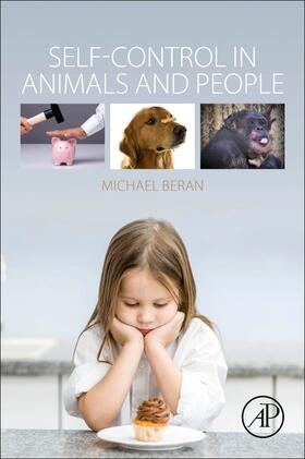 Beran | Self-Control in Animals and People | Buch | 978-0-12-812508-3 | sack.de