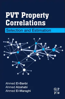 El-Banbi / Alzahabi / El-Maraghi |  PVT Property Correlations | Buch |  Sack Fachmedien