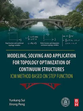 Sui / Peng | Modeling, Solving and Application for Topology Optimization of Continuum Structures: ICM Method Based on Step Function | E-Book | www.sack.de