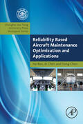 Ren / Chen |  Reliability Based Aircraft Maintenance Optimization and Applications | eBook | Sack Fachmedien