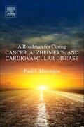 Marangos |  A Roadmap for Curing Cancer, Alzheimer's, and Cardiovascular Disease | Buch |  Sack Fachmedien