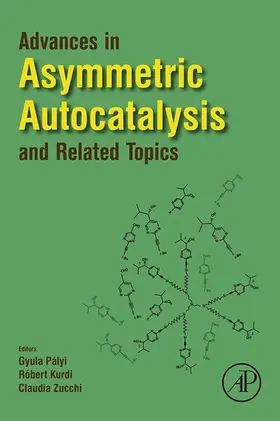 Palyi / Kurdi / Zucchi |  Advances in Asymmetric Autocatalysis and Related Topics | eBook | Sack Fachmedien