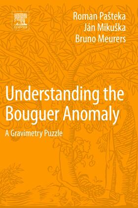 Pasteka / Mikuska / Meurers | Understanding the Bouguer Anomaly | Buch | 978-0-12-812913-5 | sack.de