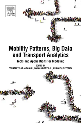 Antoniou / Dimitriou / Pereira | Mobility Patterns, Big Data and Transport Analytics | E-Book | sack.de