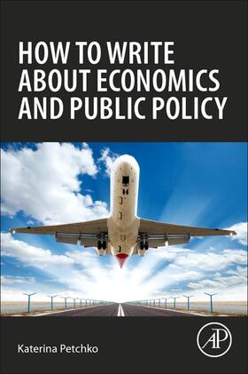 Petchko |  How to Write about Economics and Public Policy | Buch |  Sack Fachmedien