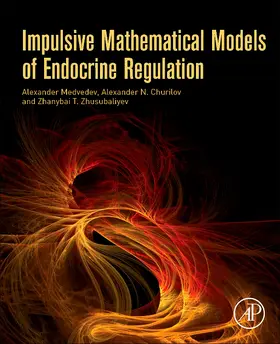 Medvedev / Churilov / Zhusubaliyev |  Impulsive Mathematical Models of Endocrine Regulation | Buch |  Sack Fachmedien