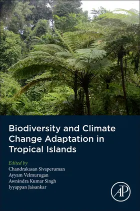 Sivaperuman / Velmurugan / Singh |  Biodiversity and Climate Change Adaptation in Tropical Islands | Buch |  Sack Fachmedien