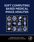 Dey / Ashour / Shi |  Soft Computing Based Medical Image Analysis | Buch |  Sack Fachmedien