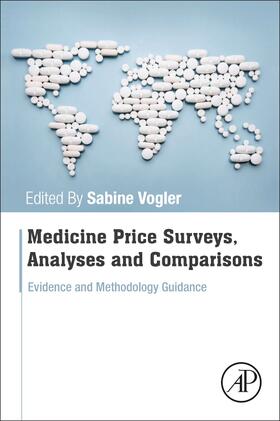 Vogler | Medicine Price Surveys, Analyses and Comparisons | Buch | 978-0-12-813166-4 | sack.de