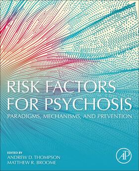 Thompson / Broome | Risk Factors for Psychosis | Buch | 978-0-12-813201-2 | sack.de