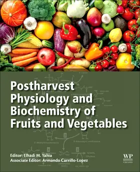 Yahia / Carrillo-Lopez | Postharvest Physiology and Biochemistry of Fruits and Vegetables | Buch | 978-0-12-813278-4 | sack.de