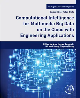 Sangaiah / Zhang / Sheng |  Computational Intelligence for Multimedia Big Data on the Cloud with Engineering Applications | eBook | Sack Fachmedien