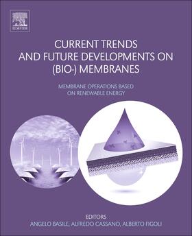 Basile / Cassano / Figoli | Current Trends and Future Developments on (Bio-) Membranes: Renewable Energy Integrated with Membrane Operations | Buch | 978-0-12-813545-7 | sack.de