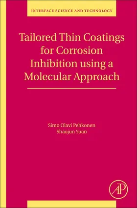 Pehkonen / Yuan |  Tailored Thin Coatings for Corrosion Inhibition Using a Molecular Approach | Buch |  Sack Fachmedien