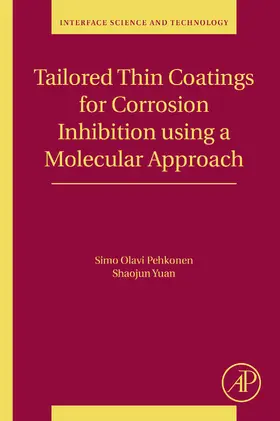 Pehkonen / Yuan |  Tailored Thin Coatings for Corrosion Inhibition Using a Molecular Approach | eBook | Sack Fachmedien